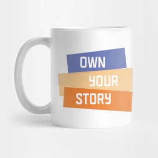 Own Your Story | Purple Yellow Orange | White Mug